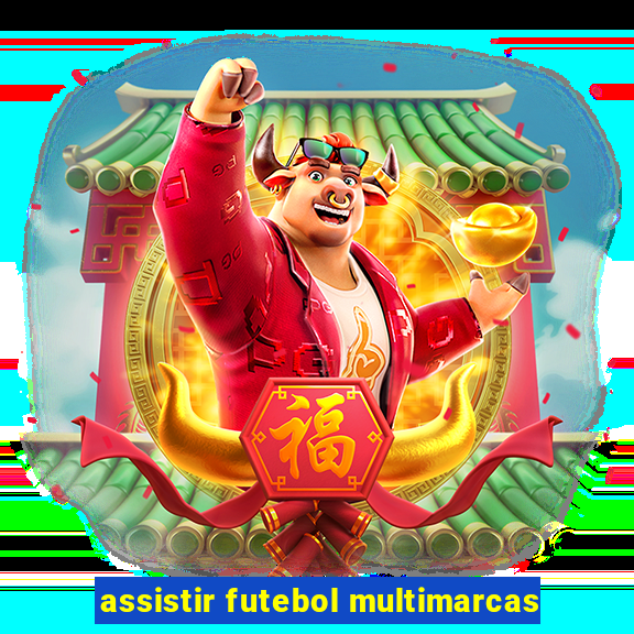 assistir futebol multimarcas